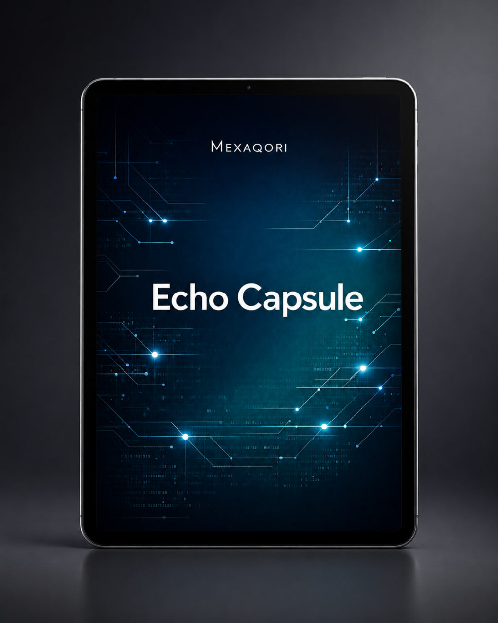 A tablet device displaying a dark blue tech-style screen with circuit graphics and the text 'MEXAQORI' and 'Echo Capsule' centered on the display, set against a dark gray studio background.